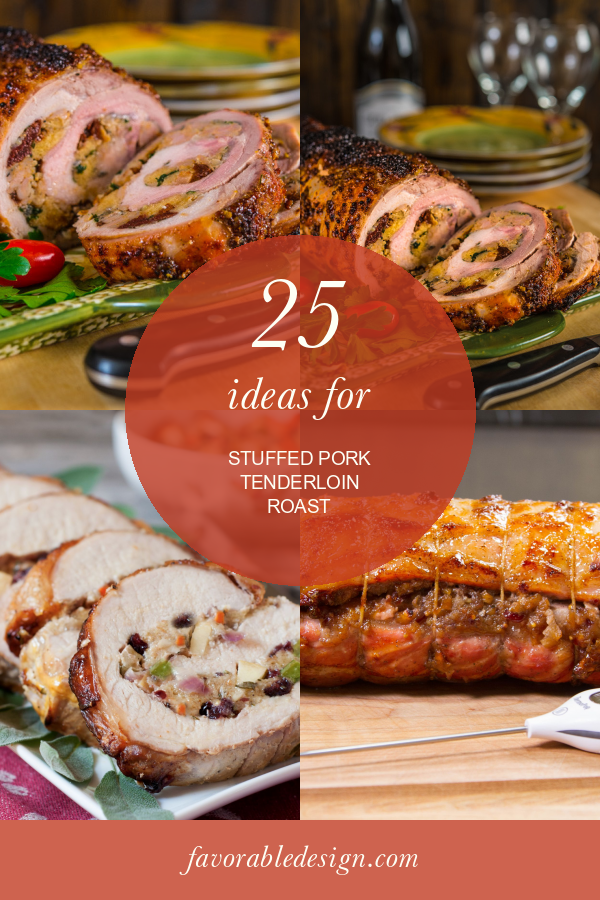 25 Ideas for Stuffed Pork Tenderloin Roast - Home, Family, Style and ...